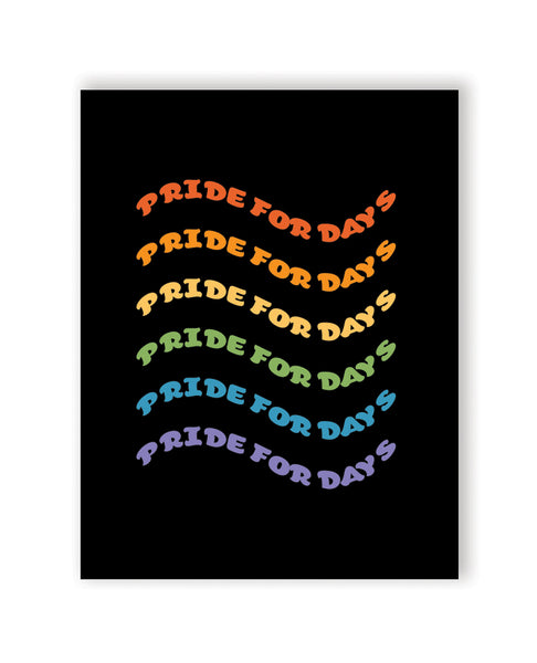 Pride For Days Greeting Card