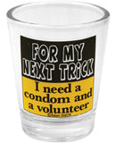 For My Next Trick Shot Glass