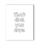 Dope Dick Naughty Greeting Card