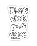 Dope Dick Naughty Sticker - Pack of 3