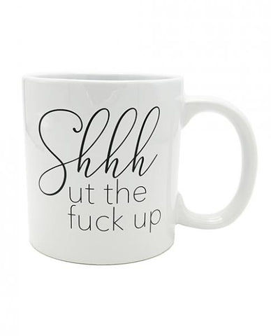 Attitude Mug Shhhut The Fuck Up - 22 Oz