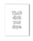 Dope Dick Naughty Greeting Card