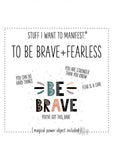 Be Brave And Fearless