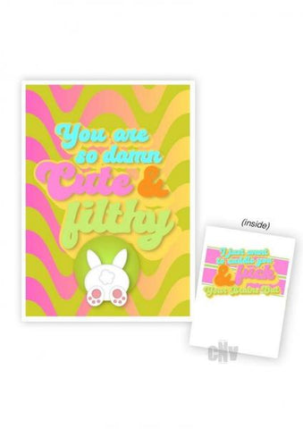 You Are So Cute And Filthy Card