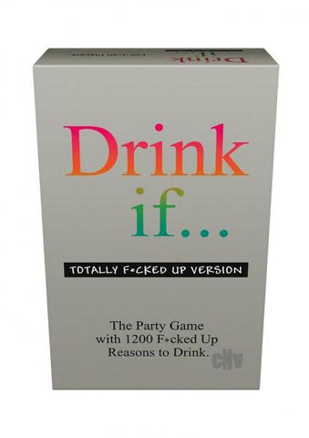 Drink If... Totally F*cked Up Version Game