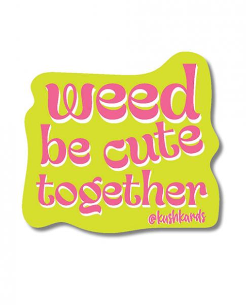 Weed Be Cute Sticker - Pack Of 3