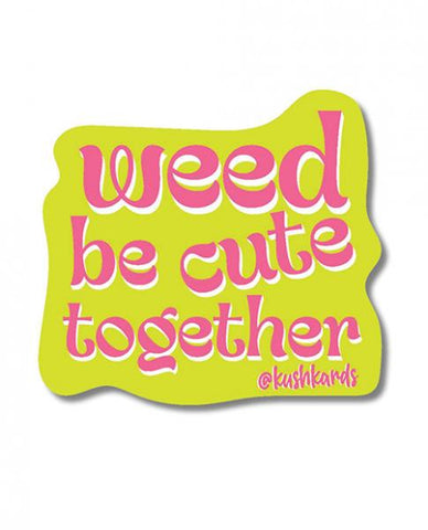 Weed Be Cute Sticker - Pack Of 3