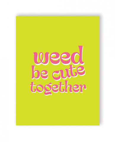 Weed Be Cute 420 Greeting Card