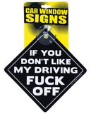 If You Don't Like My Driving Fuck Off Car Sign