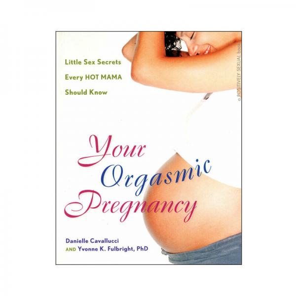 Your Orgasmic Pregnancy