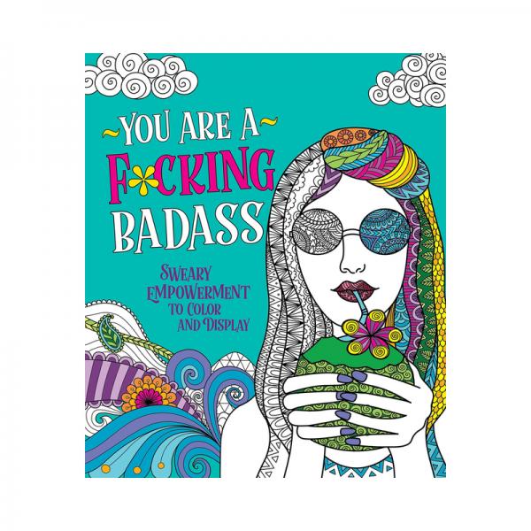 You Are A F*cking Badass Coloring Book