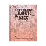 The Astrology Of Love & Sex: A Modern Compatibility Guide