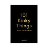 101 Kinky Things Even You Can Do