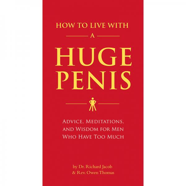 How To Live With A Huge Penis