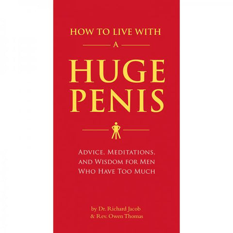 How To Live With A Huge Penis