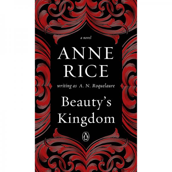 Beauty's Kingdom By Anne Rice